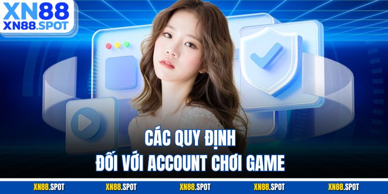Các quy định đối với account chơi game